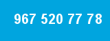 967 520 77 78